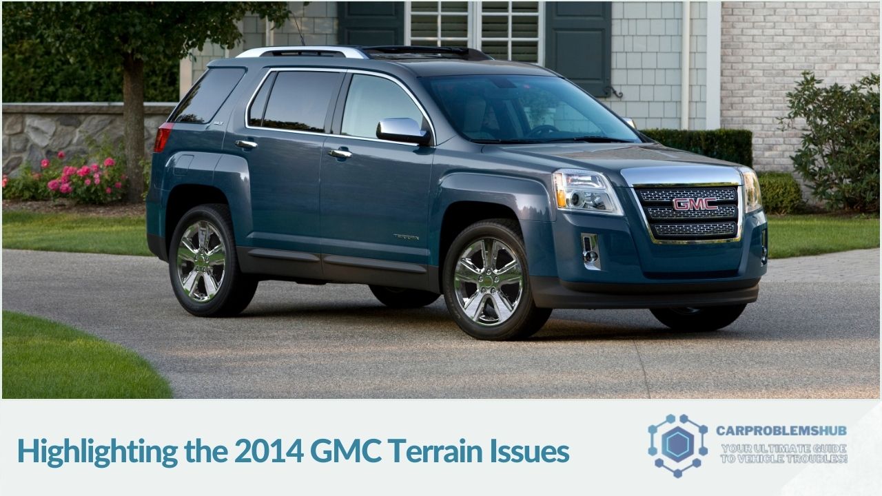 Detailed overview of specific problems in the 2014 GMC Terrain model.